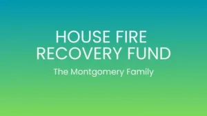 House Fire Recovery Fund - the Montgomery Family